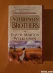 NOT BETWEEN BROTHERS (David Marion Wilkinson)