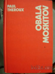 OBALA MOSKITOV - PAUL THEROUX