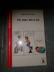 OČI, MAMI, ŠOLA IN JAZ Marie - Claire Duco