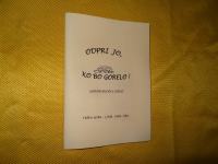 ODPRI JO, KO BO GORELO - GOJMIR RUDOLF JUŽNIČ TRŠKA GORA  - LJ 2001