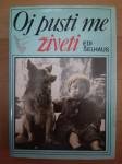 Oj pusti me živeti-Edi Šelhaus Ptt častim :)