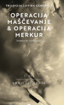 OPERACIJA MAŠČEVANJE & OPERACIJA MERKUR
