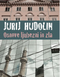 Osnove ljubezni in zla - Jurij Hudolin