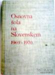 OSNOVNA ŠOLA NA SLOVENSKEM 1969 - 1970