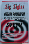 OSTATI POZITIVEN V NEGATIVNEM SVETU ZIG ZIGLAR