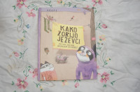 OTROŠKA KNJIGA KAKO ZORIJO JEŽEVCI
