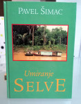 Pavel Šimac - Umiranje Selve - 1998. POŠTNINA VKLJUČENA.