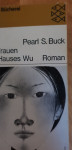 Pearl S. Buck Die Frauen des Hauses Wu