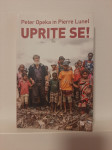Peter Opeka in Pierre Lunel - Uprite Se (Celjska Mohorjeva Družba)