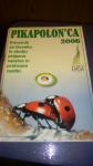 PIKAPOLONCA 2006 PRIROČNIK CENA 5,5 EUR TEL 070 604 547