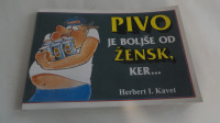 PIVO JE BOLJŠE OD ŽENSK,KER.... KUMARE SO BOLJŠE OD MOŠKIH.KER 1995