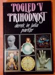POGLED V PRIHODNOST : Priročnik za vedeževanje (Derek in Julia Parker)
