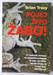 POJEJ ŽIVO ŽABO! Avtor: TRACY BRAIN