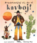 Predstavljaj si, da si kavboj! Meg Clibbon