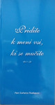 Pridite k meni vsi, ki se mučite