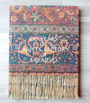 Radivoje Papić 100 YEARS OF CARPETS FACTORY OF SARAJEVO