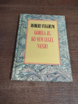 ROBERT FULGHUM GORELA JE, KO SEM LEGEL NANJO