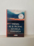 Robin S. Sharma - Menih, ki je prodal svojega Ferrarija (Učila, 2009)