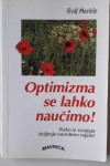 ROLF MERKLE, OPTIMIZMA SE LAHKO NAUČIMO