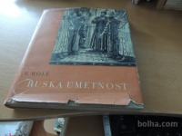 RUSKA UMETNOST DO LETA 1914 V. MOLE SLOVENSKA MATICA 1957