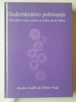 SEDEMKRATNO POTOVANJE, ZDRUŽITEV UMA, TELESA IN DUHA SKOZI ČAKRE