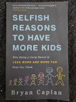 Selfish reasons to have more Kids - Bryan Caplan