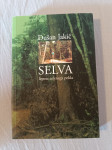 SELVA : LEPOTE ZELENEGA PEKLA (Dušan Jakič)