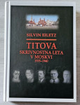 Silvin Eiletz TITOVA SKRIVNOSTNA LETA V MOSKVI 1935 - 1940