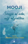 Širnejši od neba, večji od prostora MOOJI