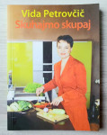 SKUHAJMO SKUPAJ Vida Petrovčič