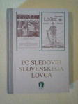 PO SLEDOVIH SLOVENSKEGA LOVCA (Zlatorogova knjižnica 23)