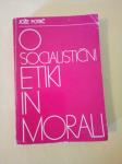 O SOCIALISTIČNI ETIKI IN MORALI (Jože Potrč)