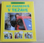 SPREGOVORIMO, KO ZABREDEŠ V TEŽAVE