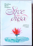 SRCE IN DUŠA Dapahne Rose Kingma
