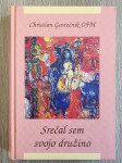 SREČAL SEM SVOJO DRUŽINO Christian Gostečnik OFM