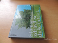 STO DOMAČIH ZDRAVIL ZA DUŠO IN TELO 1 J. RAMOVŠ MOHORJEVA DRUŽBA 1990