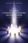 Stopimo v zdravilno svetlobo družinske duše | Maja Korošak