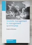 STRATEŠKI MANAGEMENT IN MANAGEMENT SPREMINJANJA Robert Biloslavo