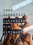 SVEN LINDQVIST IZTREBITE VSE DIVJAKE