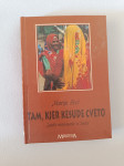TAM, KJER KESUDE CVETO (Marija Sreš)