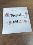 TEJA JAUŠOVEC UPAJ SI BITI TU
