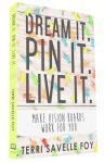 Terri Savelle Foy - knjiga Dream it. Pint it. Live it.