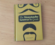 The Moustache Grower's Guide - Lucien Edwards