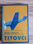 TITOVCI, Mile Pavlin (knjiga o vojni, NOB)