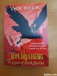 TOM TRUEHEART AND THE LAND OF DARK STORIES (Ian Beck)