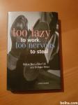 TOO LAZY TO WORK, TOO NERVOUS TO STEAL (John Clausen)