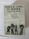 TRIGLAV, GORA IN SIMBOL (Evgen Lovšin, Stanko Hribar, Miha Potočnik)