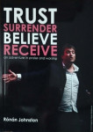 Trust - surrender  - believe - receive