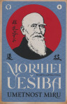 Umetnost miru | John Stevens, Morihei Uešiba