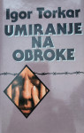 UMIRANJE NA OBROKE (Igor Torkar)